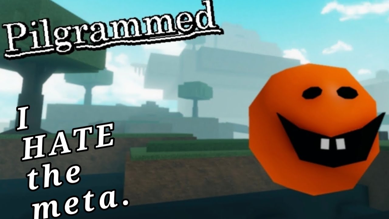 I hate the meta. [Pilgrammed]