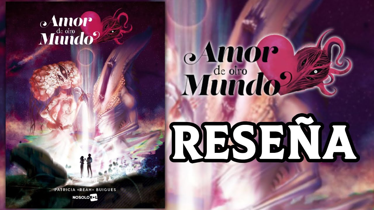 Reseña - AMOR DE OTRO MUNDO - Nosolorol