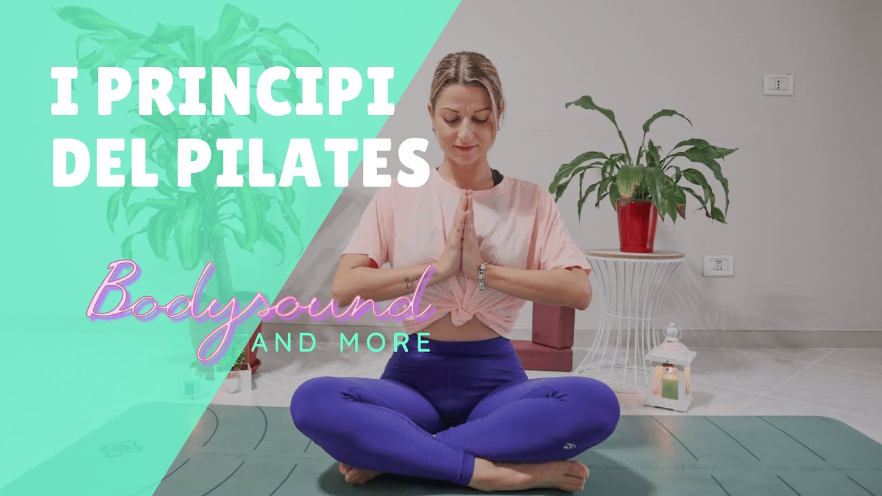 I 7 Principi del PILATES - Curiosità e consigli per iniziare la pratica