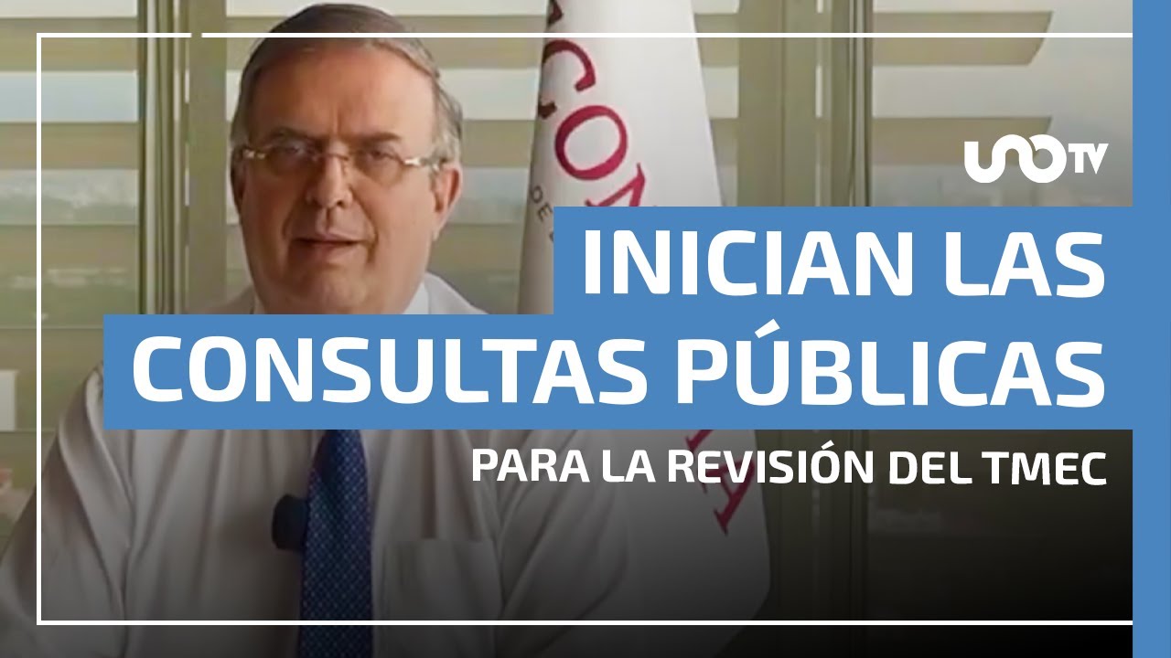 Arrancan mi&eacute;rcoles 17 de septiembre consultas para revisi&oacute;n del T-MEC