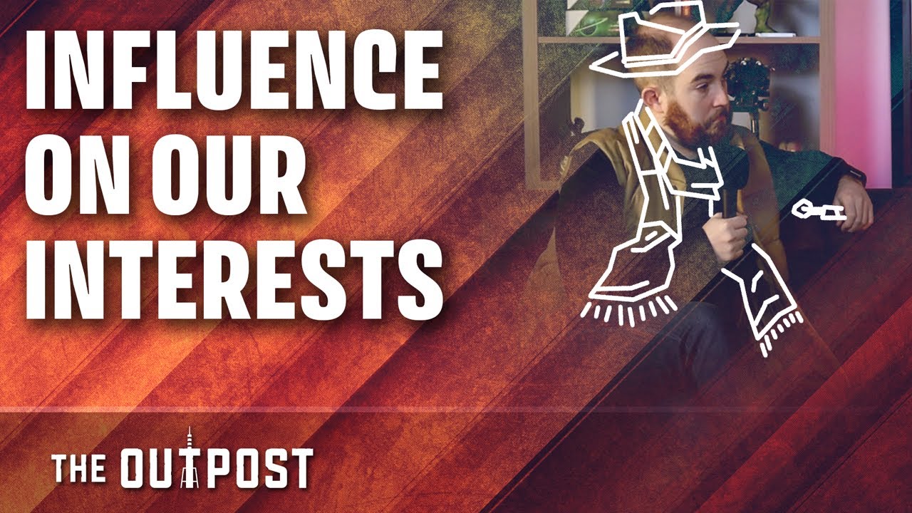The Outpost - How Much Of Our Interests Are Influenced By Others?