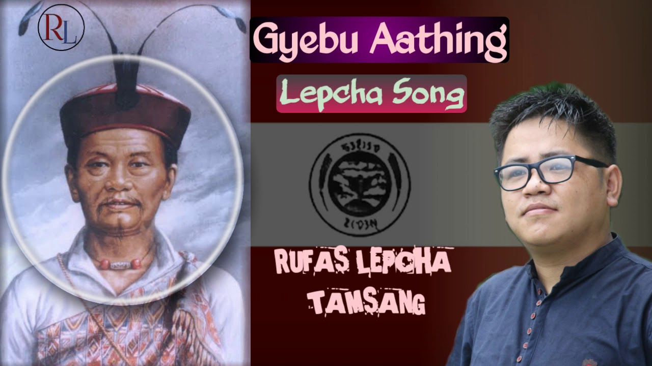 Gyebu Aathing - Rufas Lepcha || New Lepcha Song ||