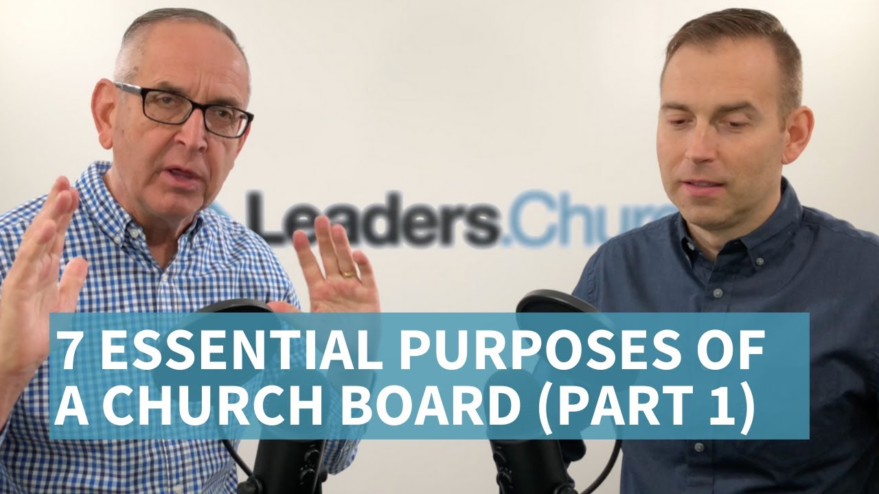 018 - 7 Essential Purposes of a Church Board Part 1