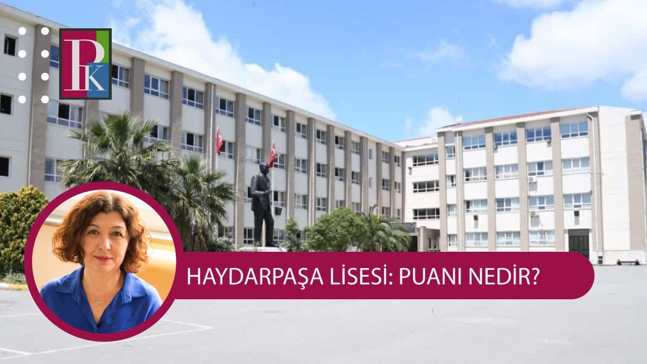HAYDARPAŞA LİSESİ: YÜZDELİK DİLİMİ NEDİR? HANGİ PUANDAN ALIYOR?
