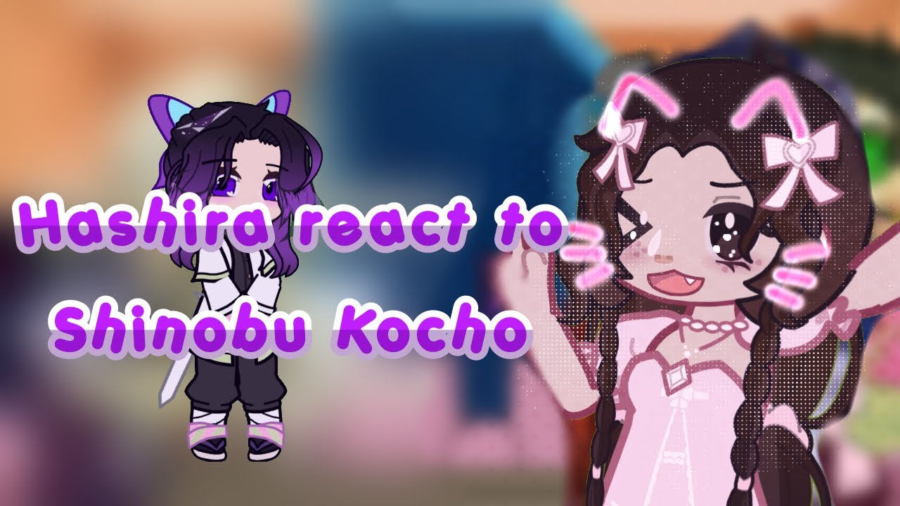 🦋|| HASHIRAS react to SHINOBU KOCHO | Angst + Fluff + Ships || 1/9
