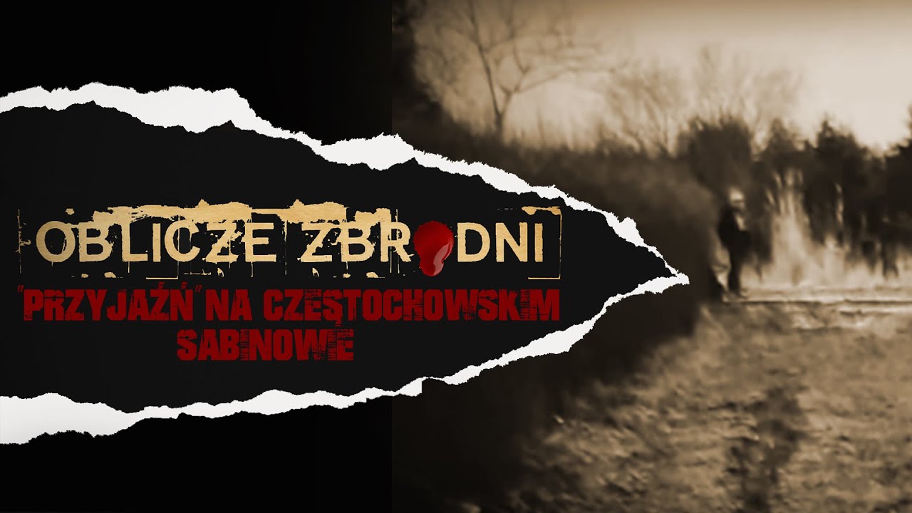 "Przyjaźń" na częstochowskim Sabinowie | OBLICZE ZBRODNI | Podcast kryminalny