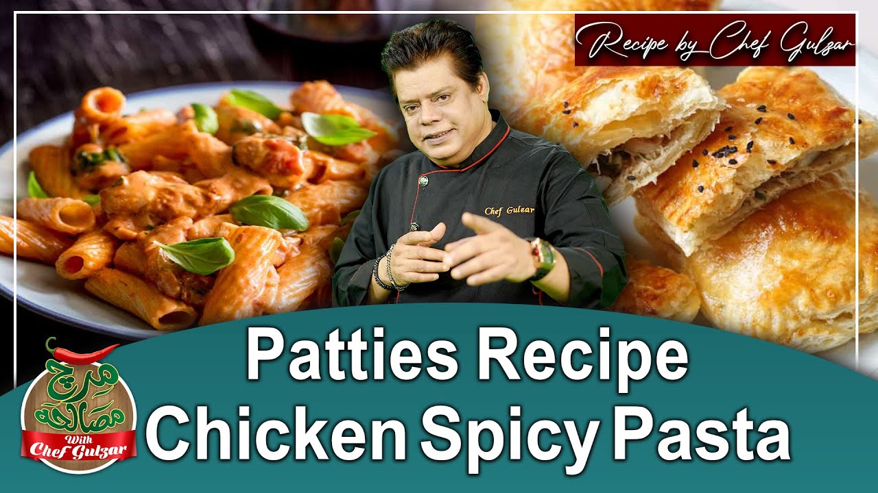 Chicken Spicy Pasta And Patties Recipe By Chef Gulzar | Mirch Masala | GTV Food