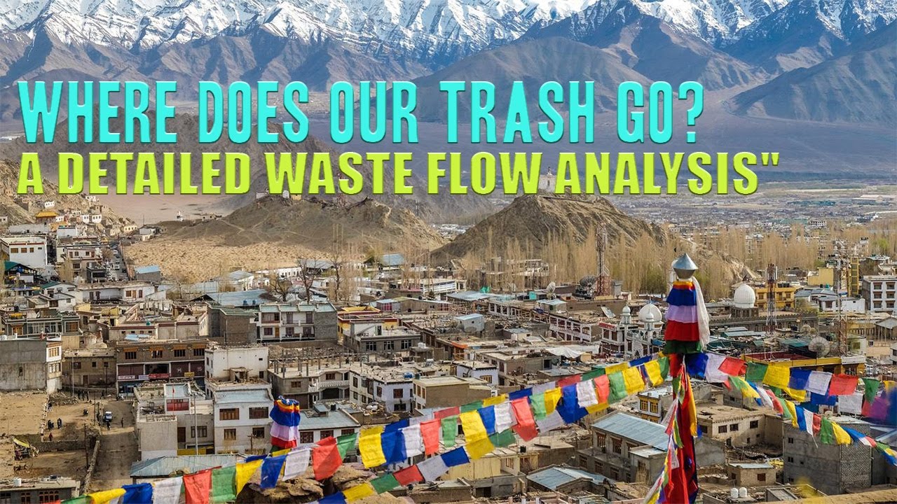 Where Does Our Trash Go? A Detailed Waste Flow Analysis of Leh Town