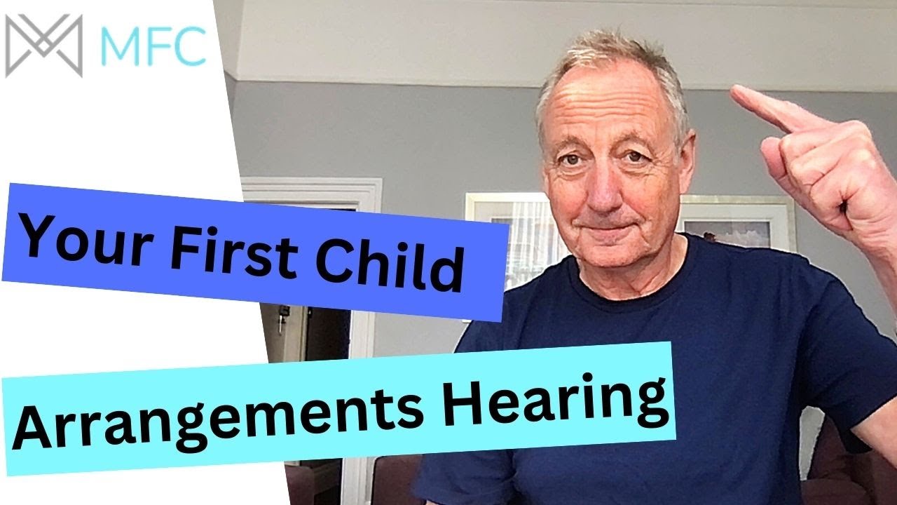 Your First Child Arrangements Hearing