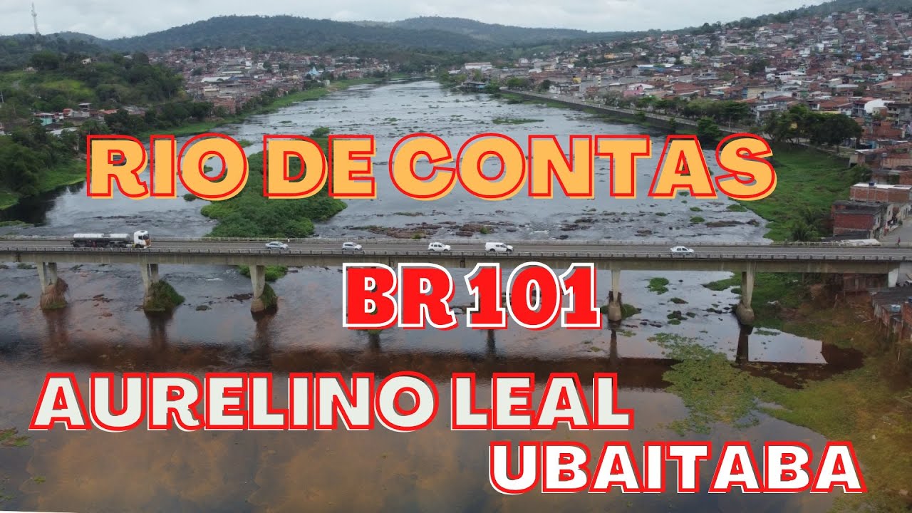 Aurelino Leal e Ubaitaba   Duas cidades separadas por um rio e unidas por uma rodovia #vds