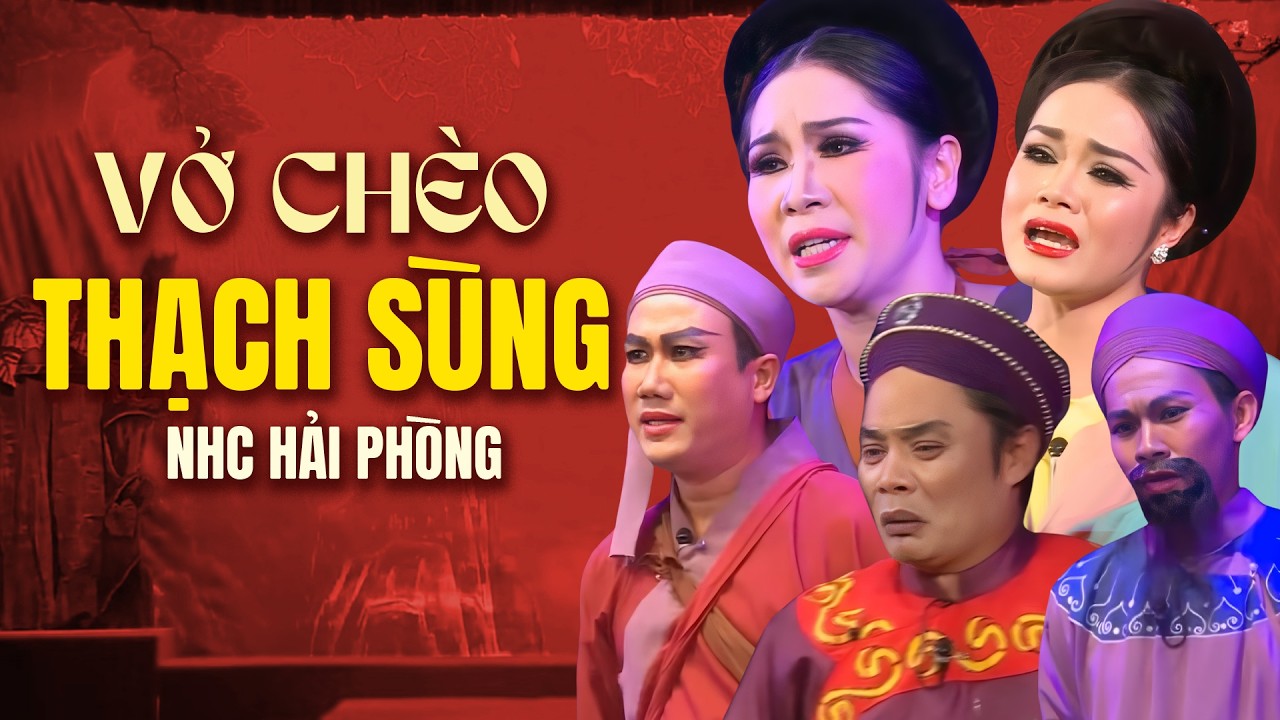 Vở Chèo Thạch Sùng - Vở chèo bóc trần sự thật cuộc đời | Nhà Hát Chèo Hải Phòng