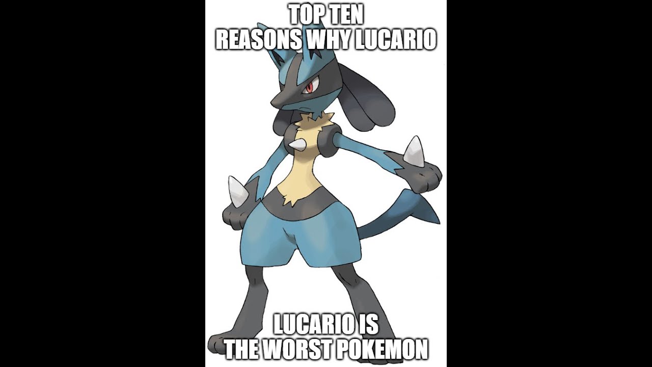 Top 10 Reasons why Lucario is the worst pokemon