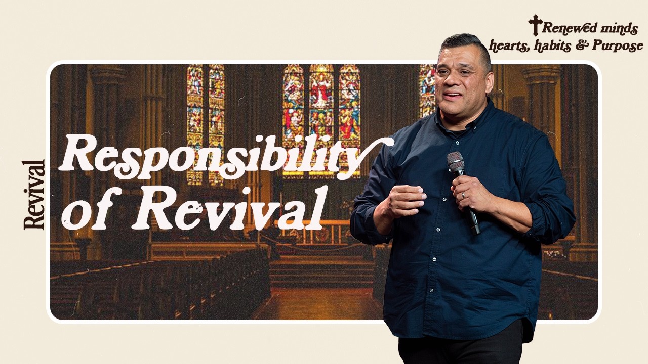 The Responsibility of Revival