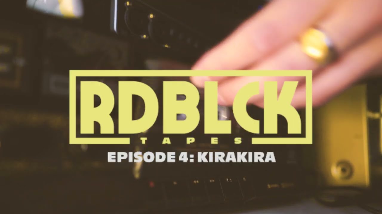 KIRA KIRA - RDBLCK TAPES (EP004)