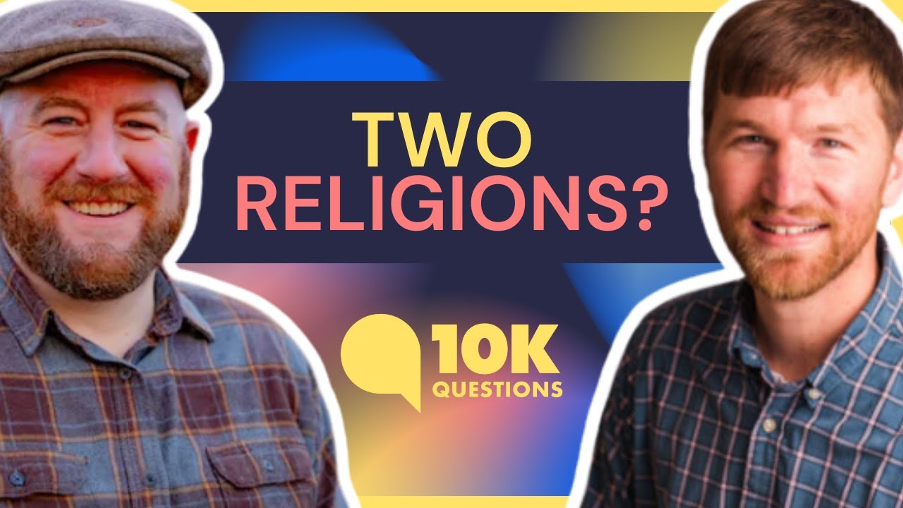What if I believe in two religions? | 10KQ Project