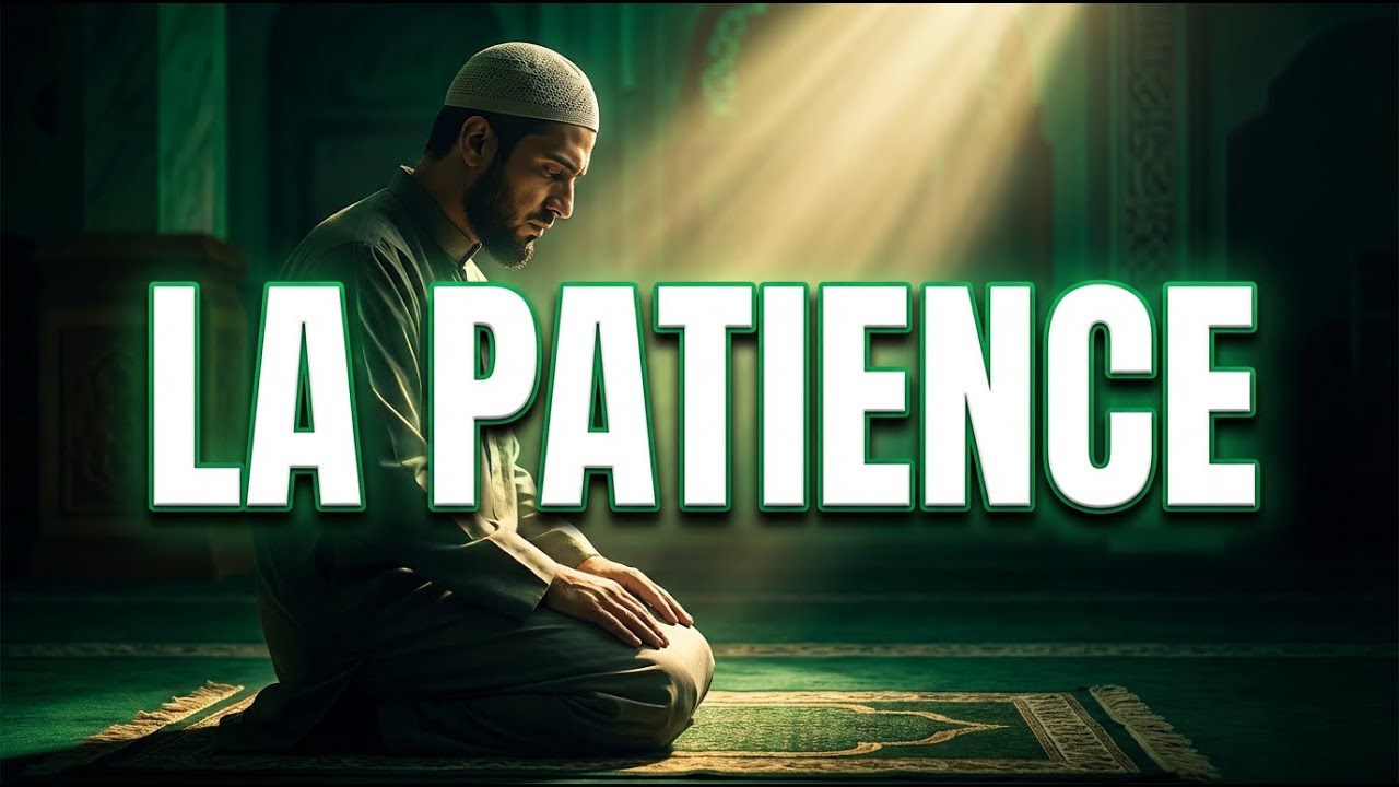 LA PATIENCE EN ISLAM PEUT TOUT CHANGER DANS TA VIE | Sérénité Islamique