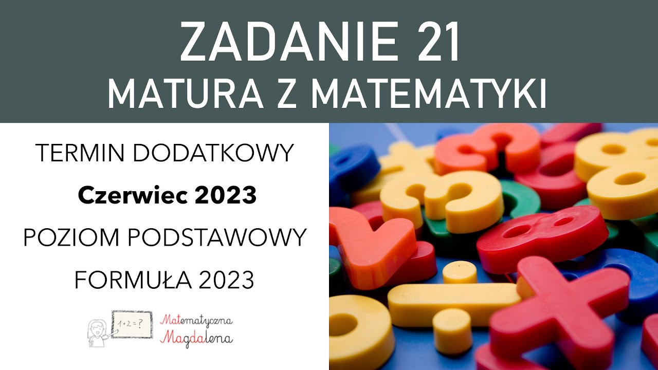Zad. 21 CZERWIEC CKE 2023 - Matura z matematyki - Poziom podstawowy - Formuła 2023