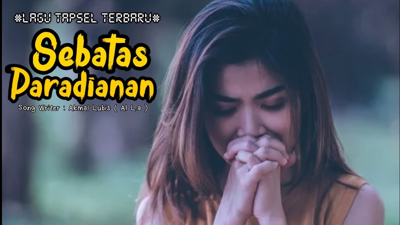 LAGU TAPSEL TERBARU || SEBATAS PARADIANAN || OFFICIAL MUSIK VIDEO || AI L.A