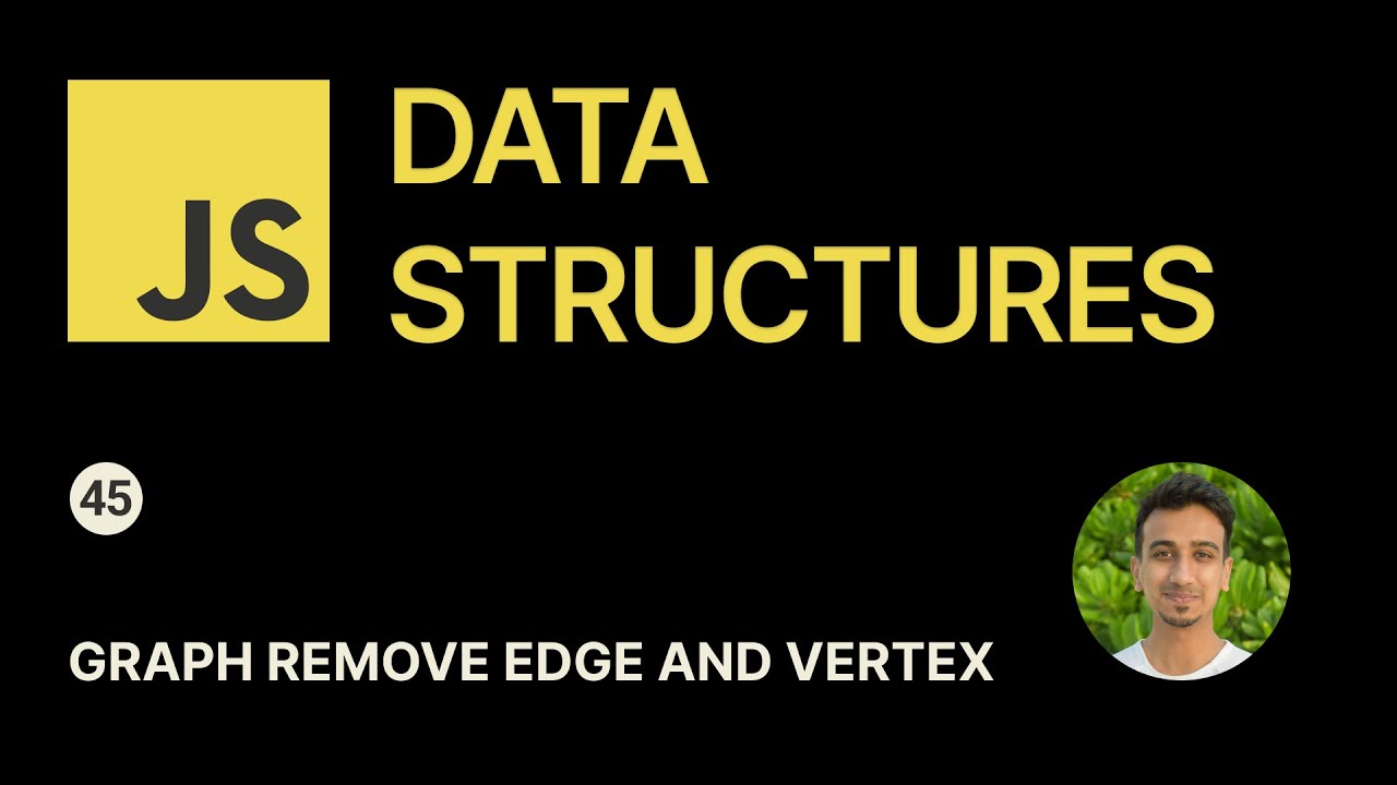 JavaScript Data Structures - 45 - Graph Remove Edge and Vertex