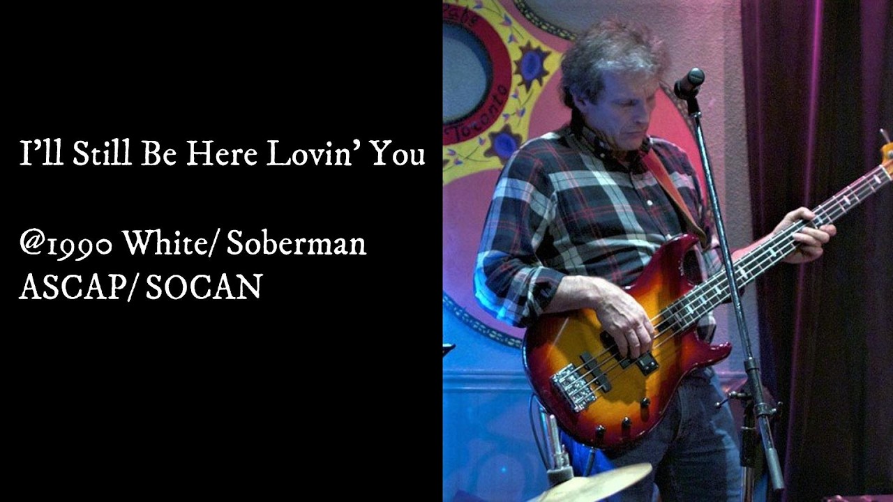 I'll Still Be Here Lovin' You    @White / Soberman