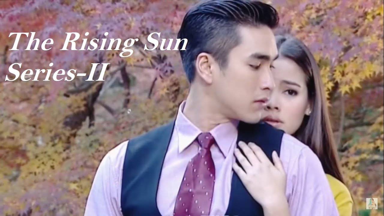 Nadech Yaya Love - The Rising Sun Series