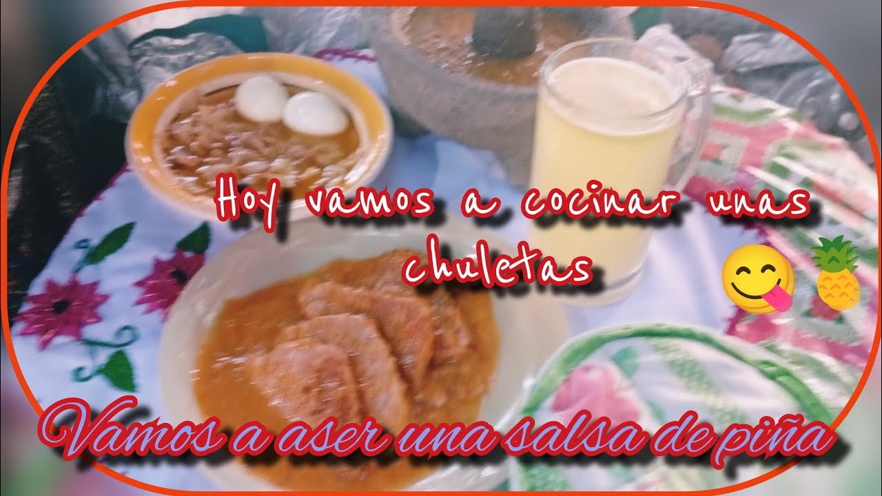 Vamos a aser unas chuletas y una salsa de piña 😋🍍