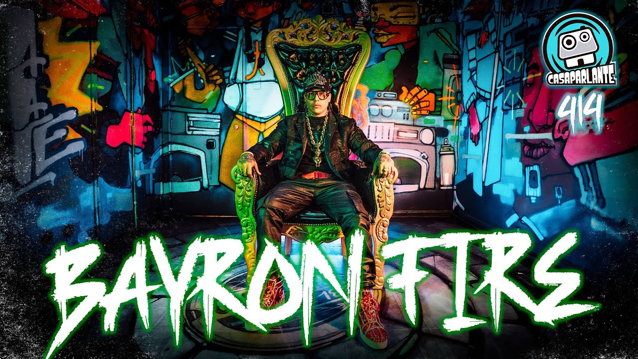 CASAPARLANTE: BAYRON FIRE