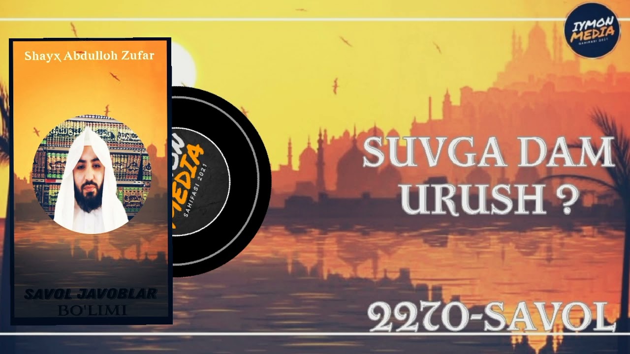 2270-Savol Suvga dam urush? Shayx Abdulloh Zufar.