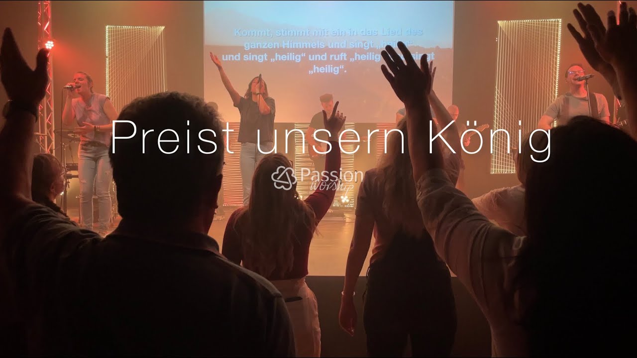 Preist unsern K&ouml;nig - Passion Worship (deutsches Cover von All Hail King Jesus Bethel Music)