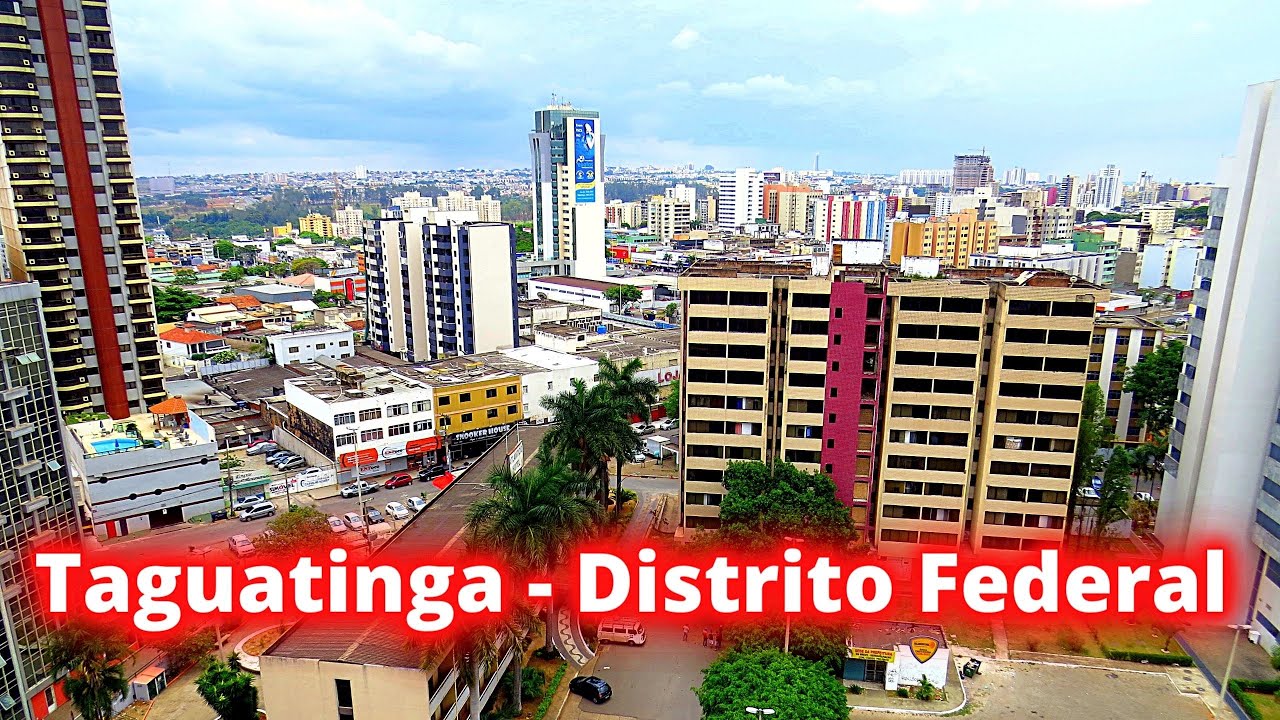 CONHEÇA TAGUATINGA A CIDADE ECONÔMICA DO DISTRITO FEDERAL UMA IMPORTANTE CIDADE SATÉLITE DE BRASÍLIA