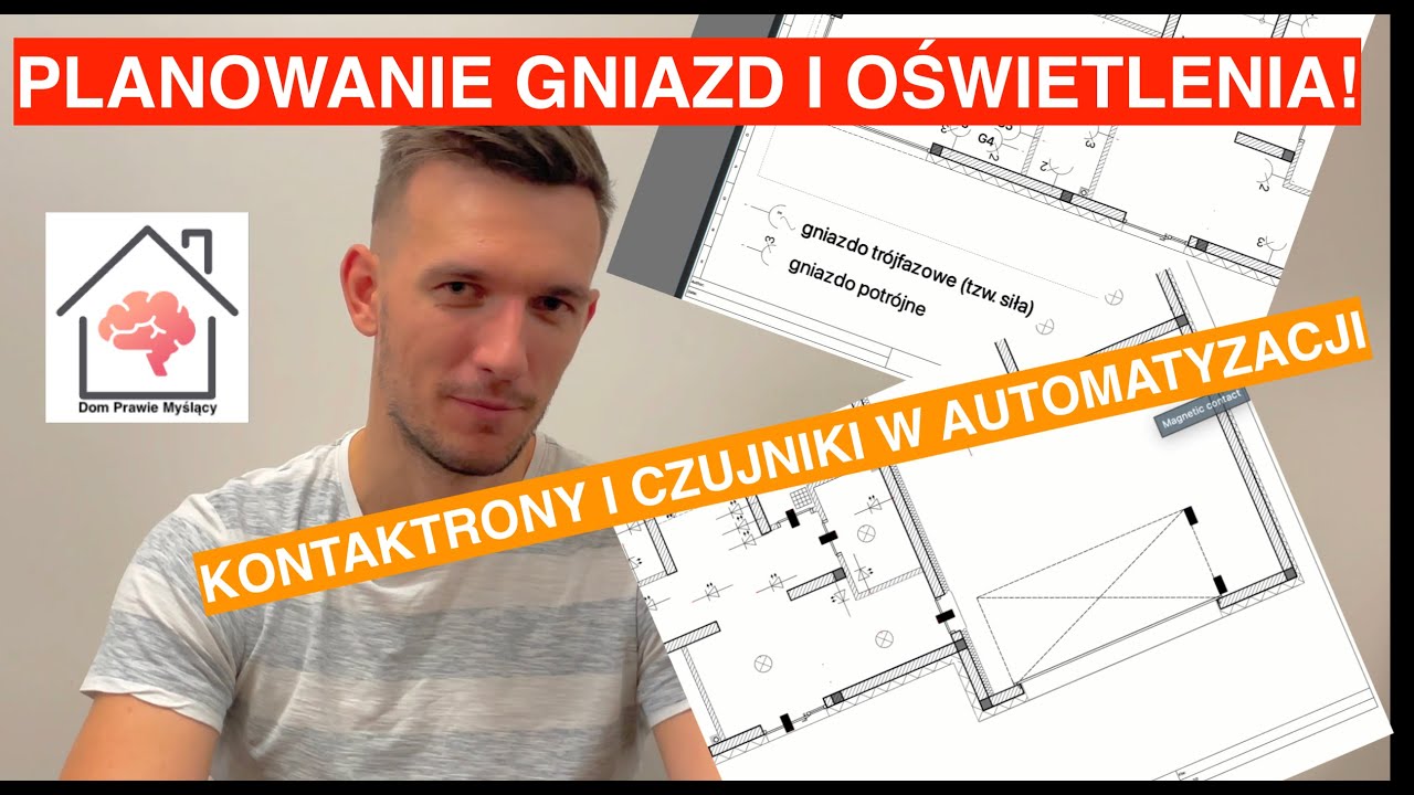 Rozplanowanie gniazdek i oświetlenia w domu! Czujniki ruchu i kontaktrony do automatyzacji!