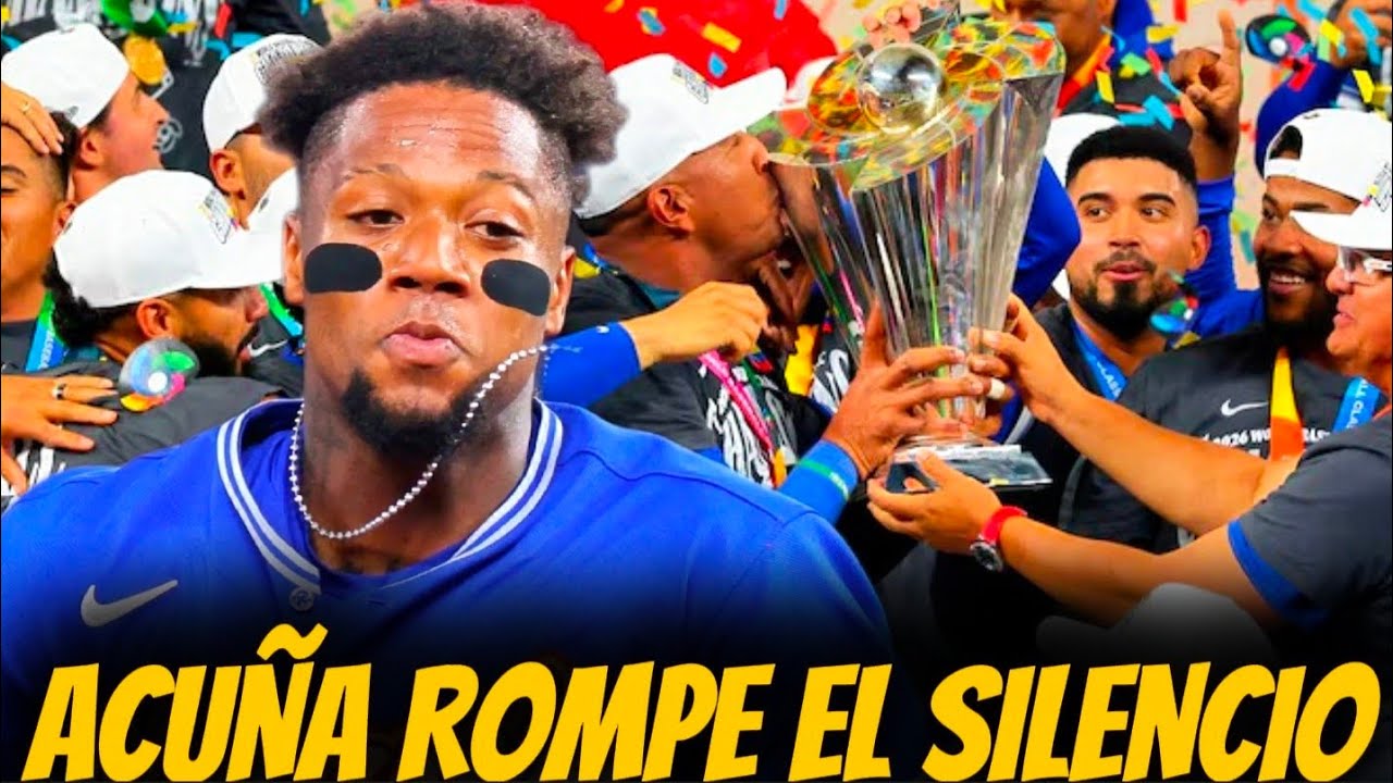 RONALD ACUÑA JR ROMPE EL SILENCIO DESPUÉS DE GANAR EL CLÁSICO MUNDIAL
