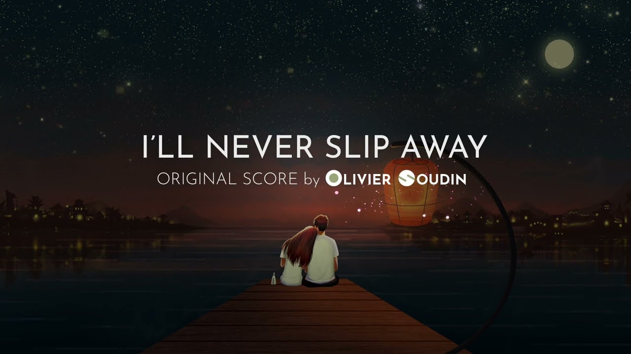 I'll Never Slip Away - Original Score by Olivier Soudin