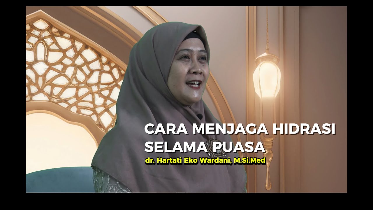 Cara Menjaga Hidrasi Selama Puasa | dr. Hartati Eko Wardani, M Si. Med