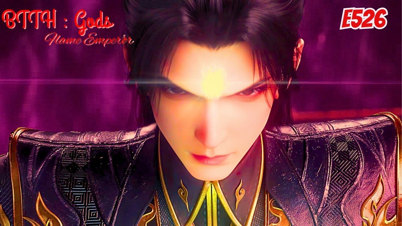 BTTH GODS | Flame Emperor Episode 526 | Explained in Hindi