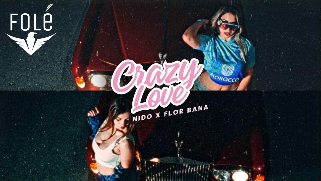 Nido X Flor Bana - Crazy Love