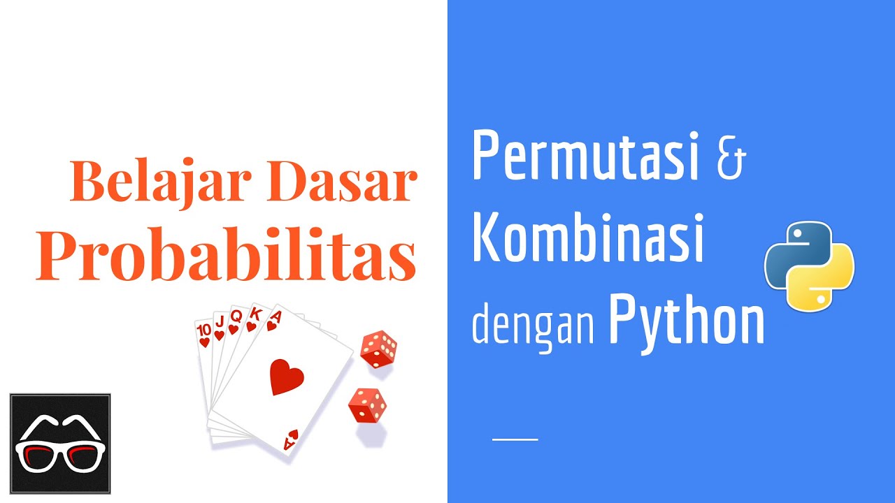 Probabilitas 05 | Belajar Permutasi dan Kombinasi dengan Python | Belajar Probabilitas Dasar