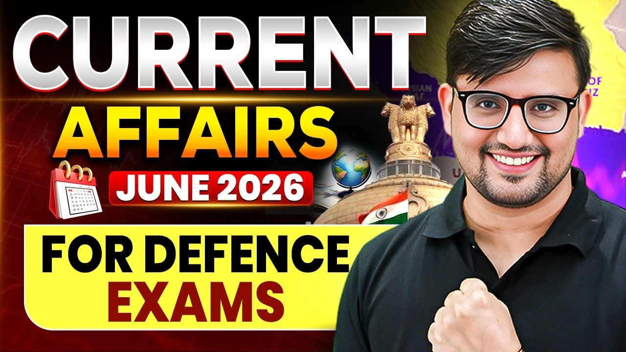 June 2026 Monthly Current Affairs For Defence Exams | Current Affairs For All Exam | CDS Exam 2026
