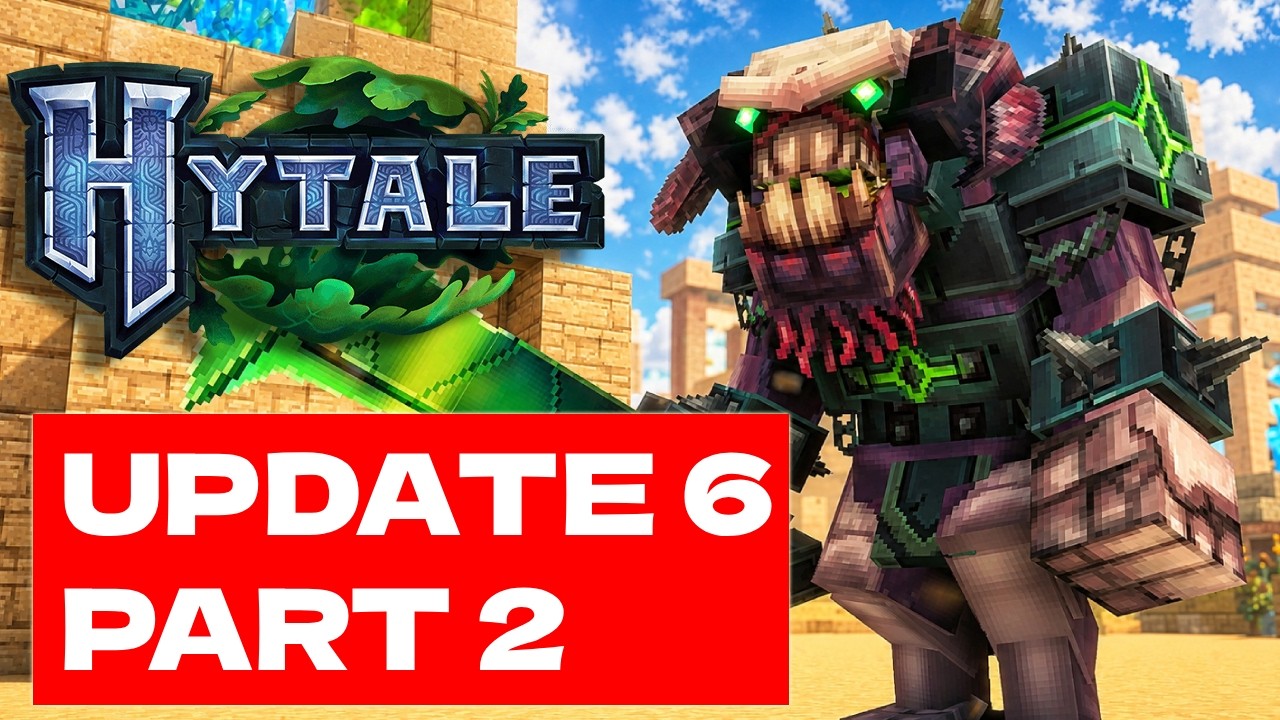 Hytale Update 6 Part 2 is HERE!