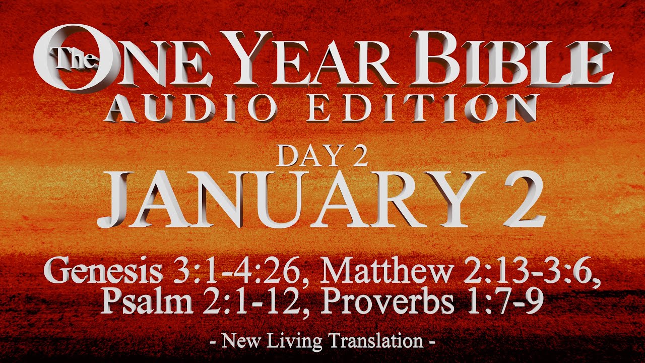 Day 2 | January 2 | One Year Bible Audio | Gen 3-4, Matt 2-3, Ps 2, Prov 1