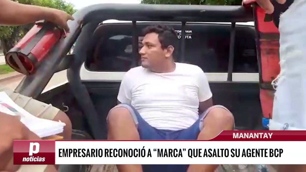 PUCALLPA: EMPRESARIO RECONOCIÓ A “MARCA” QUE ASALTO SU AGENTE BCP