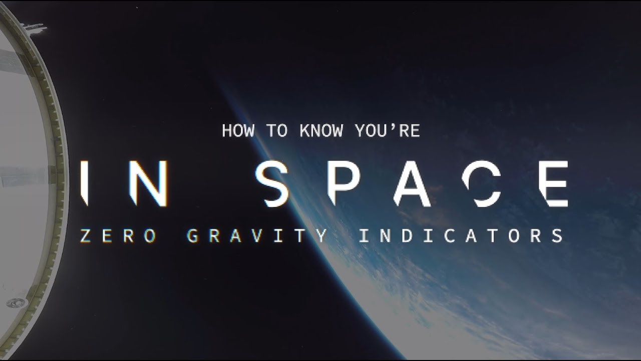 How to Know You&rsquo;re in Space: Zero Gravity Indicators