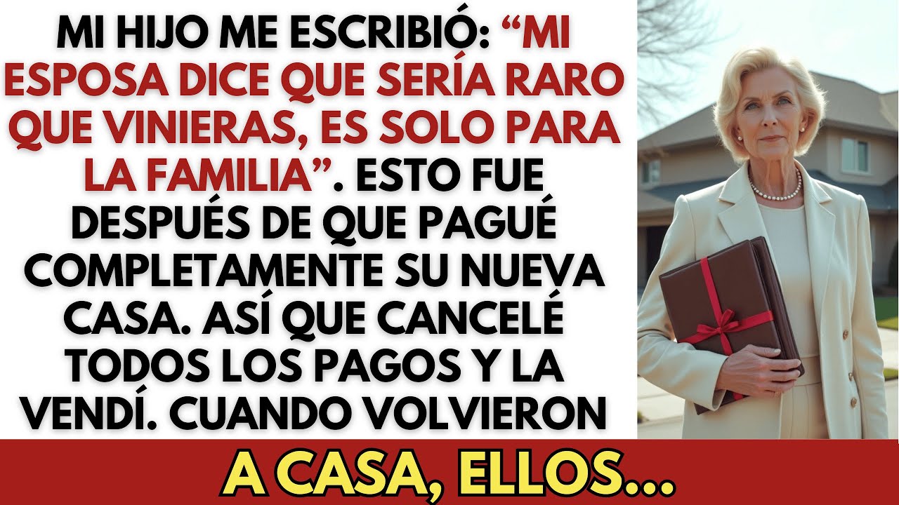Mi hijo me escribió: “Mi esposa dice que sería raro que vinieras, es solo familia”. Tras pagar su…