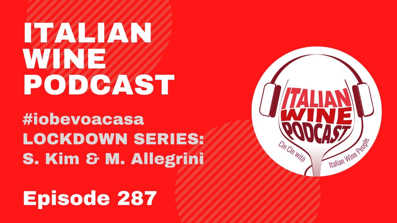 Italian Wine Podcast | Episode 287 | #iobevoacasa - LOCKDOWN SERIES: S. Kim & M. Allegrini = pasta!