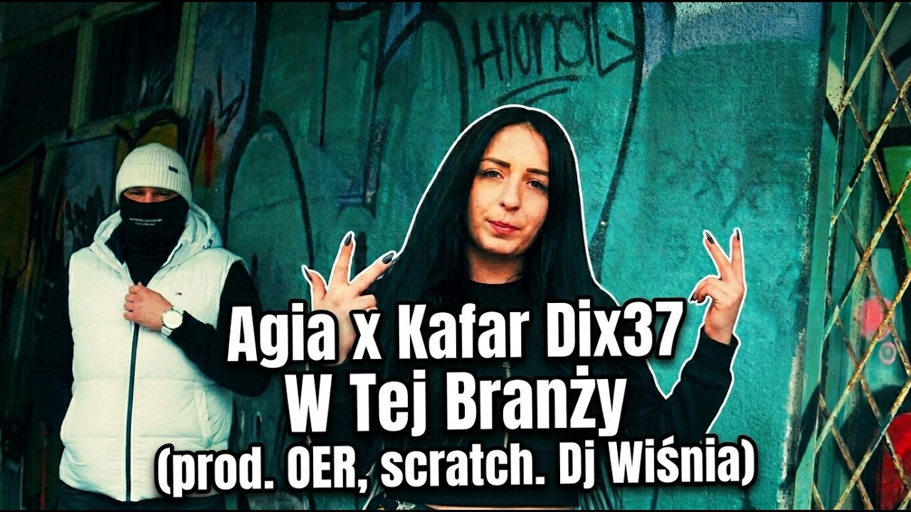 Agia x Kafar Dix37 - W Tej Branży (prod. OER, scratch Dj Wiśnia)