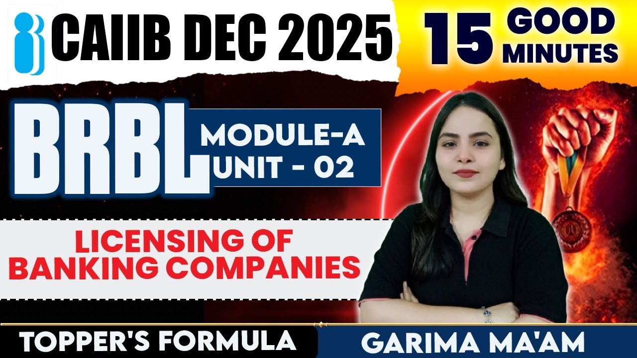 BRBL CAIIB 2025 | Module A Ch-2: LICENSING OF BANKING COMPANIES  |  By Garima Mam