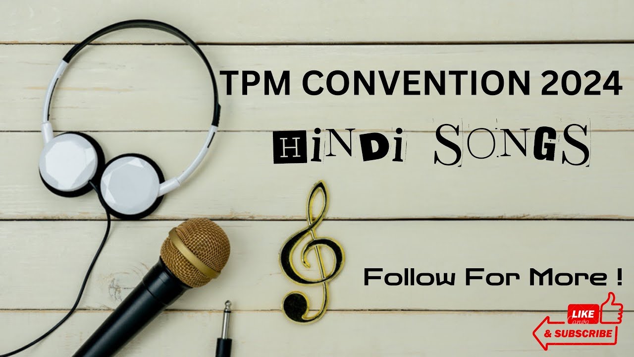 TPM IBR CONVENTION 2024 HINDI SONGS