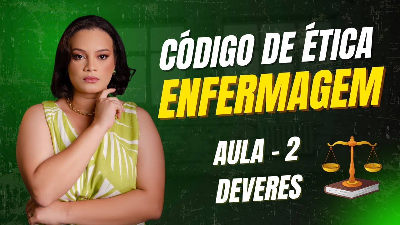 CÓDIGO DE ÉTICA DE ENFERMAGEM AULA - 2