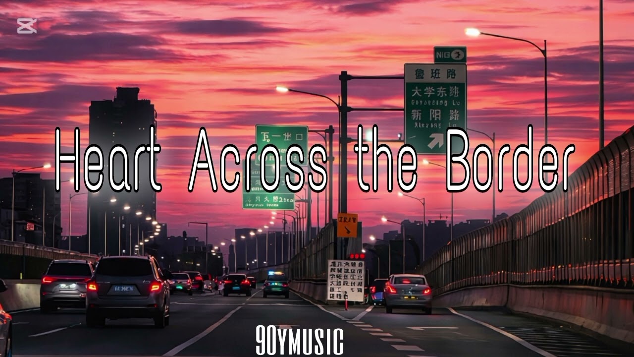 Heart Across the Border( Lyrics Adios)