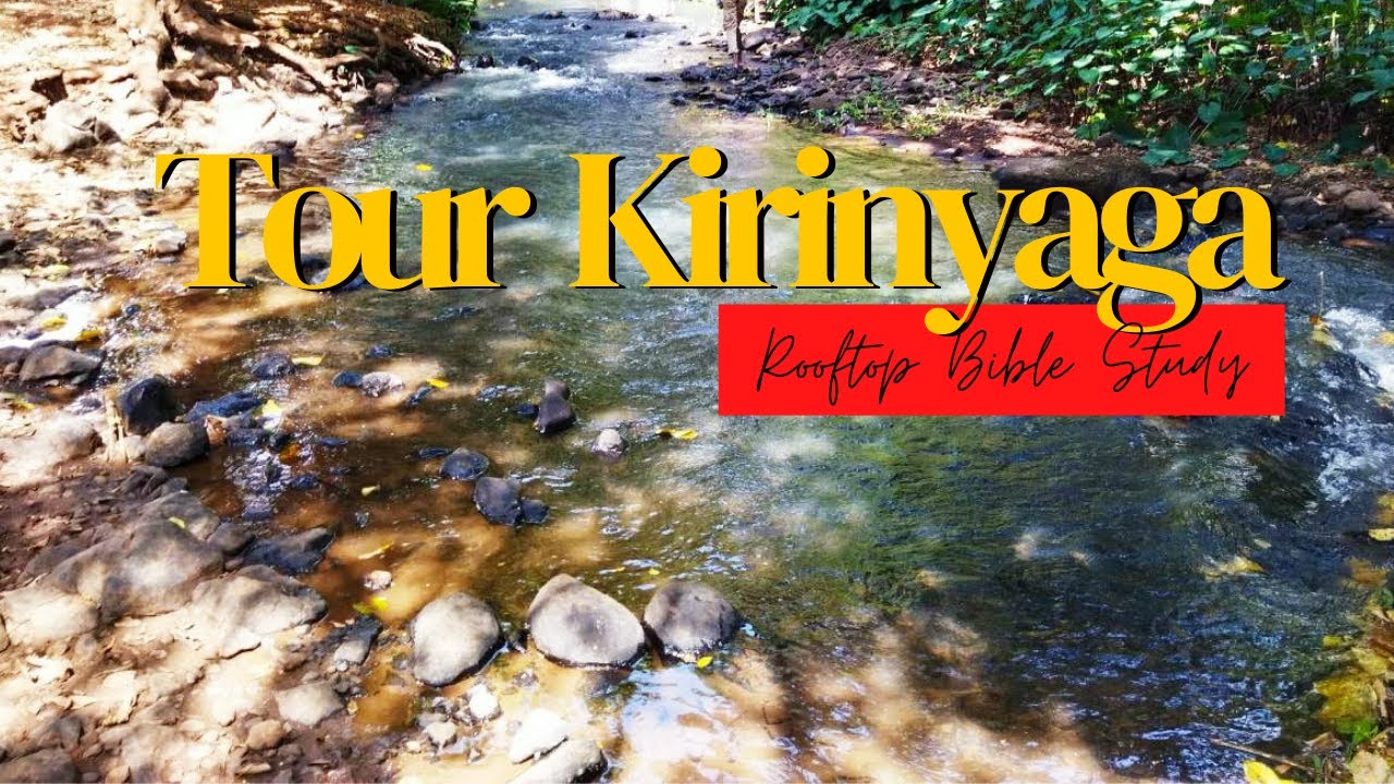 Tour Kirinyaga with Rooftop Bible Study